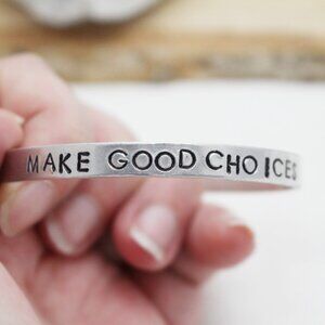 Make Good Choices - Hand Stamped Anodized Aluminum Bangle - Adjustable